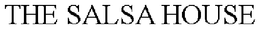THE SALSA HOUSE