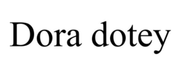 DORA DOTEY