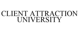 CLIENT ATTRACTION UNIVERSITY