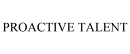 PROACTIVE TALENT