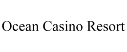 OCEAN CASINO RESORT
