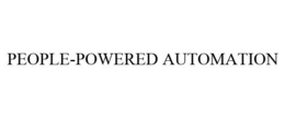 PEOPLE-POWERED AUTOMATION