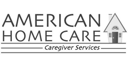 AMERICAN HOME CARE CAREGIVER SERVICES