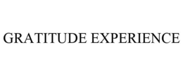 GRATITUDE EXPERIENCE