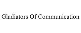 GLADIATORS OF COMMUNICATION