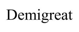DEMIGREAT