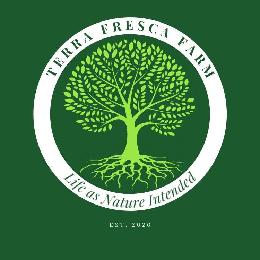 TERRA FRESCA FARM LIFE AS NATURE INTENDED EST. 2020