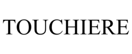 TOUCHIERE