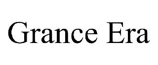 GRANCE ERA