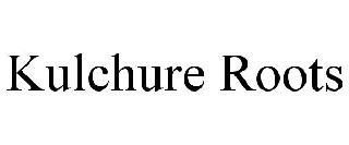 KULCHURE ROOTS