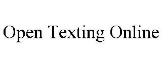OPEN TEXTING ONLINE