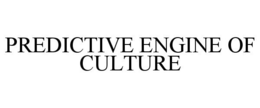 PREDICTIVE ENGINE OF CULTURE