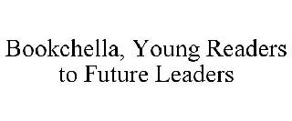 BOOKCHELLA, YOUNG READERS TO FUTURE LEADERS