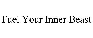 FUEL YOUR INNER BEAST