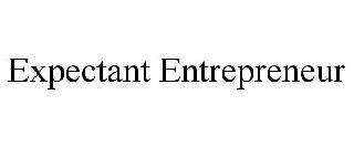 EXPECTANT ENTREPRENEUR