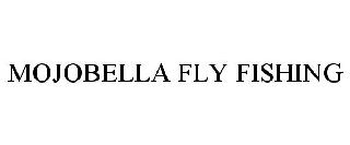 MOJOBELLA FLY FISHING