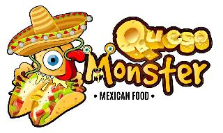 QUESO MONSTER· MEXICAN FOOD·