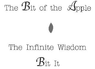 THE BIT OF THE APPLE THE INFINITE WISDOM BIT IT