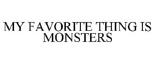 MY FAVORITE THING IS MONSTERS