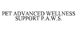 PET ADVANCED WELLNESS SUPPORT P.A.W.S.