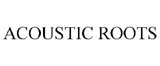 ACOUSTIC ROOTS