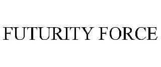 FUTURITY FORCE