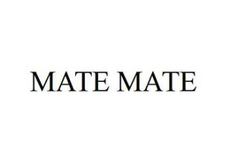 MATE MATE