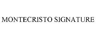 MONTECRISTO SIGNATURE