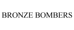 BRONZE BOMBERS