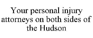 YOUR PERSONAL INJURY ATTORNEYS ON BOTH SIDES OF THE HUDSON