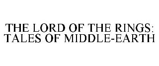 THE LORD OF THE RINGS: TALES OF MIDDLE-EARTH