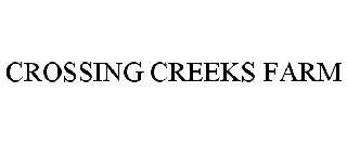 CROSSING CREEKS FARM