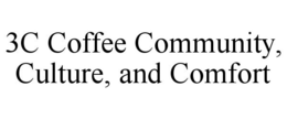 3C COFFEE COMMUNITY, CULTURE, AND COMFORT