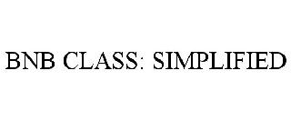 BNB CLASS: SIMPLIFIED