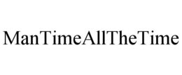 MANTIMEALLTHETIME