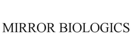 MIRROR BIOLOGICS
