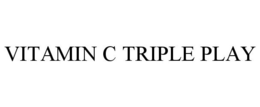 VITAMIN C TRIPLE PLAY