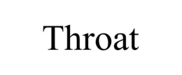 THROAT