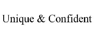 UNIQUE & CONFIDENT
