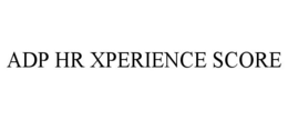 ADP HR XPERIENCE SCORE