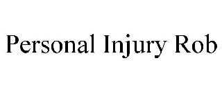 PERSONAL INJURY ROB