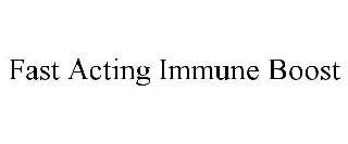 FAST ACTING IMMUNE BOOST