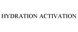 HYDRATION ACTIVATION