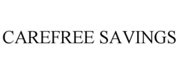 CAREFREE SAVINGS