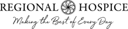 REGIONAL HOSPICE MAKING THE BEST OF EVERY DAY