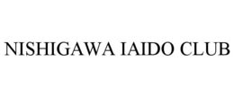 NISHIGAWA IAIDO CLUB