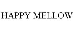 HAPPY MELLOW