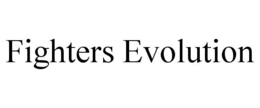 FIGHTERS EVOLUTION
