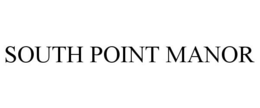 SOUTH POINT MANOR