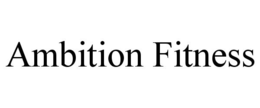 AMBITION FITNESS